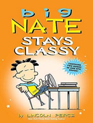 Big Nate Stays Classy: Two Books in One