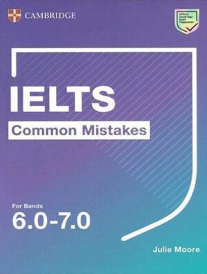 Cambridge IELTS Common Mistakes For Bands 6.0-7.0