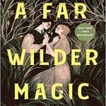 کتاب A Far Wilder Magic