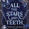 All the Stars and Teeth (All the Stars and Teeth Duology Book 1) همه ستاره ها و دندان ها (بدون حذفیات)