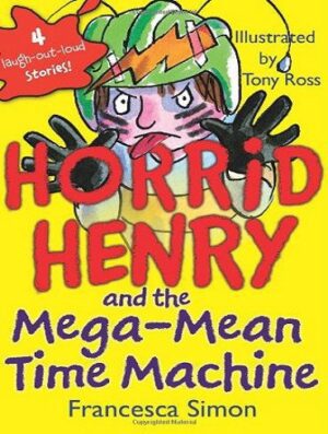 کتاب Horrid Henry and the Mega-Mean Time Machine
