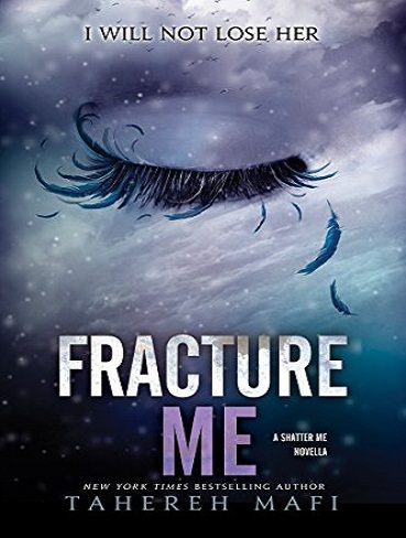 Fracture Me (Shatter Me Book 2.5) کتاب شکستن من جلد 2.5 مجموعه شتر می (بدون حذفیات)