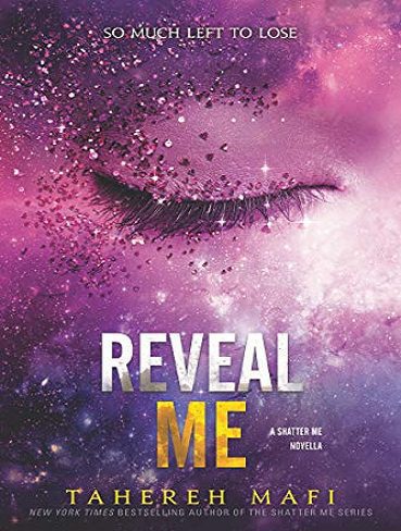 Reveal Me (Shatter Me Book 5.5) من را فاش کن (بدون حذفیات)