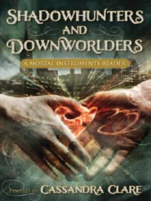 Shadowhunters and Downworlders شکارچیان سایه و دنیای پایین (متن کامل بدون حذفیات)