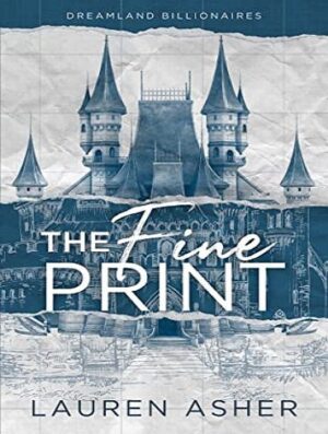 The Fine Print (Dreamland Billionaires Book 1) چاپ زیبا (بدون حذفیات)