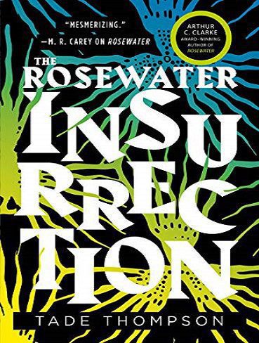 The Rosewater Insurrection (The Wormwood Trilogy Book 2) شورش گلاب (بدون حذفیات)