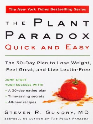 The Plant Paradox Quick and Easy (The Plant Paradox Book 3) پارادوکس گیاهی سریع و آسان (بدون حذفیات)