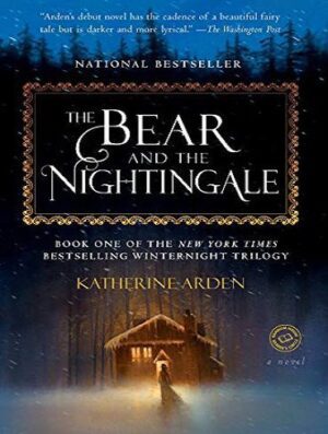 The Bear and the Nightingale (Winternight Trilogy Book 1) خرس و بلبل (بدون حذفیات)