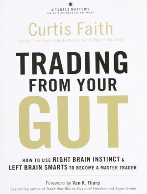 Trading from Your Gut تجارت از روده شما (بدون حذفیات)