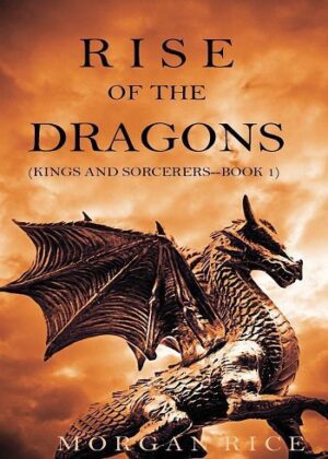 Rise of the Dragons (Kings and Sorcerers Book 1)