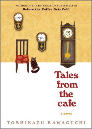 Tales From The Cafe (Before the Coffee Gets Cold Series Book 2) قصه هایی از کافه (بدون حذفیات)