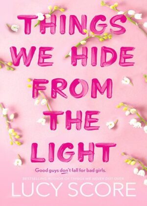 برسی کتاب Things We Hide From the Light اثر Lucy Score :