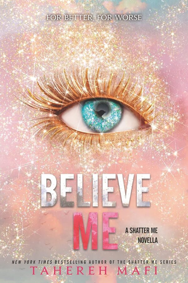 Believe Me (Shatter Me Book 6.5) (متن کامل)