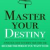 Master Your Destiny (Mastery Series Book 4) بر سرنوشت خود مسلط شوید (بدون حذفیات)