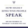 How Highly Effective People Speak (Speak for Success Book 1) چگونه افراد بسیار موثر صحبت می کنند (بدون حذفیات)