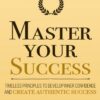 Master Your Success (Mastery Series Book 6) بر موفقیت خود مسلط شوید (بدون حذفیات)