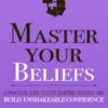 Master Your Beliefs (Mastery Series Book 7) بر باورهای خود مسلط شوید (بدون حذفیات)