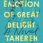 خرید کتاب An Emotion of Great Delight از Tahereh Mafi نویسنده مجموعه کتاب Shatter Me|نقد و بررسی : کتاب احساس لذت بزرگ از طاهره مافی