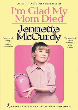 خرید کتاب I'm Glad My Mom Died اثر Jennette McCurdy 