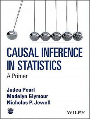 Causal Inference in Statistics: A Primer استنتاج علّی در آمار (بدون حذفیات)