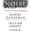 Noise: A Flaw in Human Judgment(بدون حذفیات)