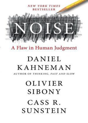 Noise: A Flaw in Human Judgment(بدون حذفیات)