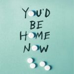 خرید بهترین رمان انگلیسی 2023 درباره کتاب You'd Be Home Now تو الان خونه بودی اثر Kathleen Glasgow کاتلین گلاسکو