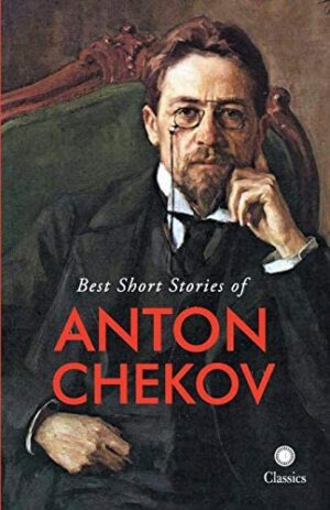 THE VERY BEST SHORT STORIES OF ANTON CHEKHOV