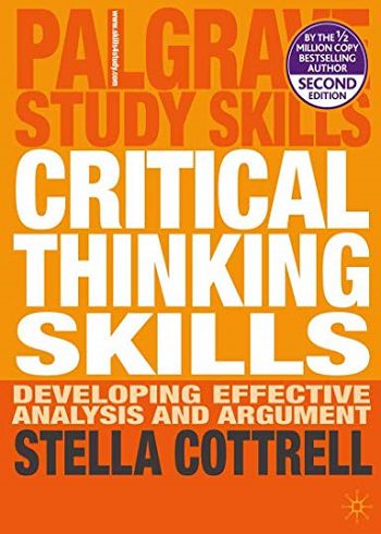 Critical Thinking Skills: Developing Effective Analysis and Argument (Palgrave Study Skills) کتاب مهارت های تفکر انتقادی