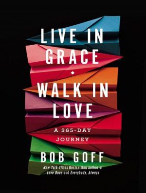 Live in Grace, Walk in Love: A 365-Day Journey (بدون حذفیات)