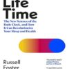 Life Time: The New Science of the Body Clock, and How It Can Revolutionize Your Sleep and Health (بدون حذفیات)