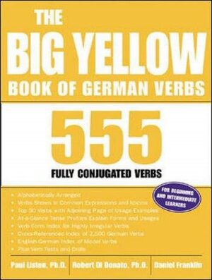 The Big Yellow Book Of German Verbs: 555 Fully Conjugated Verbs