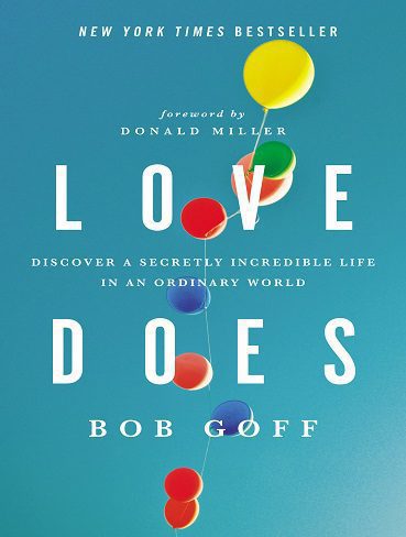 Love Does: Discover a Secretly Incredible Life in an Ordinary World (بدون حذفیات)