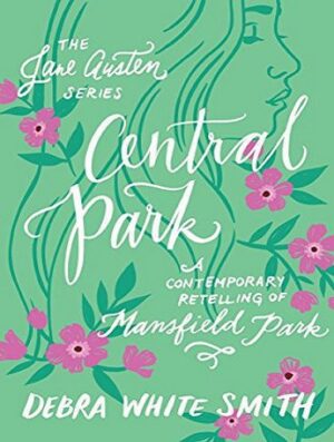 Central Park (The Jane Austen Series): A Contemporary Retelling of Mansfield Park (بدون حذفیات)