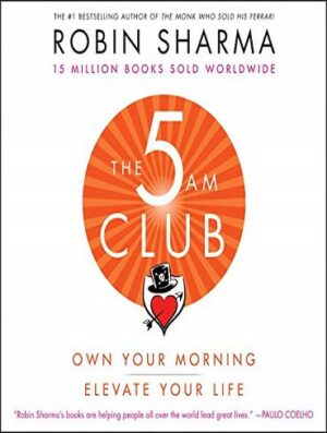 The 5AM Club: Own Your Morning. Elevate Your Life (بدون حذفیات)