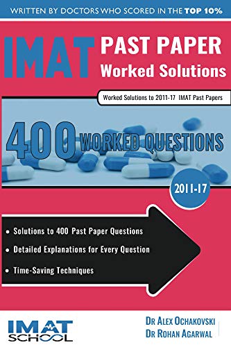 IMAT Past Paper Worked Solutions: 2019 - 2020 Detailed Step-By-Step Explanations for over 500 Questions, IMAT UniAdmissions
