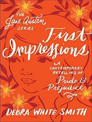 First Impressions (The Jane Austen Series): A Contemporary Retelling of Pride and Prejudice (بدون حذفیات)