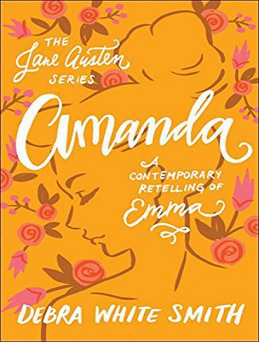 Amanda (The Jane Austen Series): A Contemporary Retelling of Emma (بدون حذفیات)