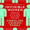 Invisible Women: Exposing Data Bias in a World Designed for Men (بدون حذفیات)