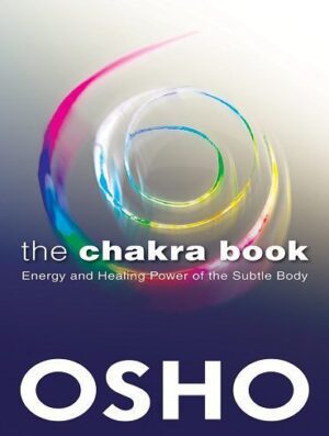 The Chakra Book: Energy and Healing Power of the Subtle Body (بدون حذفیات)