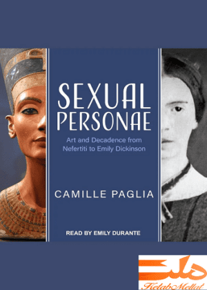 Sexual Personae: Art & Decadence from Nefertiti to Emily Dickinson (بدون حذفیات)