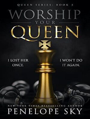 Worship Your Queen (Queen Book 3) ملکه خود را پرستش کنید (بدون حذفیات)