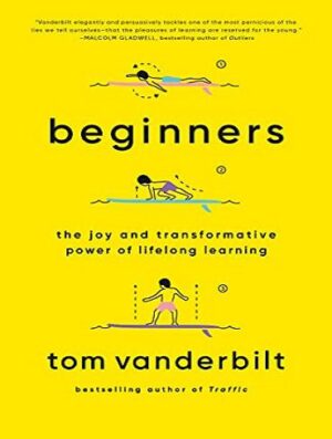 Beginners: The Joy and Transformative Power of Lifelong Learning (بدون حذفیات)