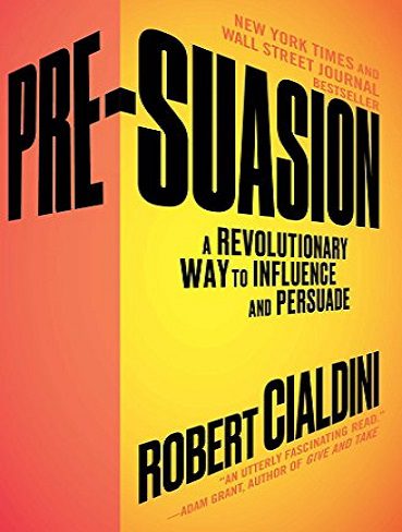 Pre-Suasion: A Revolutionary Way to Influence and Persuade (بدون حذفیات)