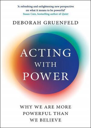 Acting with Power: Why We Are More Powerful than We Believe (بدون حذفیات)