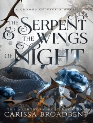 The Serpent and the Wings of Night (Crowns of Nyaxia Book 1) (بدون حذفیات)