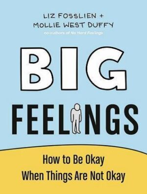 Big Feelings: How to Be Okay When Things Are Not Okay (بدون حذفیات)