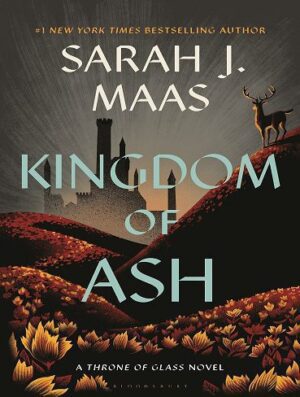Kingdom of Ash (Throne of Glass Book 7) پادشاهی خاکستر (بدون حذفیات)