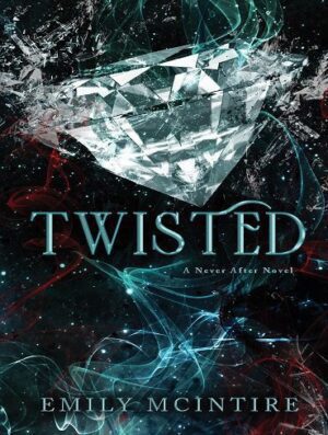 Twisted (Never After Book 4) پیچ خورده (بدون حذفیات)