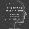 THE STARS WITHIN YOU: A MODERN GUIDE TO ASTROLOGY